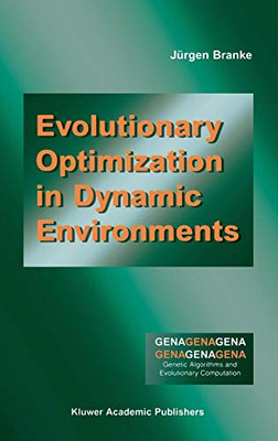 Evolutionary Optimization in Dynamic Environments (Genetic Algorithms and Evolutionary Computation)