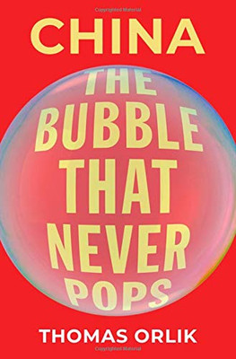 China: The Bubble that Never Pops
