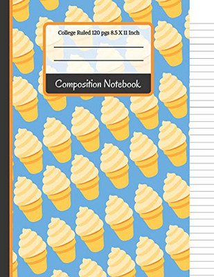 Composition Notebook: Blue & Yellow Ice Cream College Ruled Notebook For Girls, Kids, School, (Back To School Notebooks)