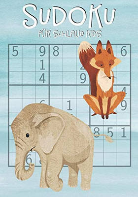 Sudoku F?r Schlaue Kids: Kinder Ab 11 Jahre | 150 R?tsel Inkl. L÷Sungen | 9X9 | Logikr?tsel (German Edition)