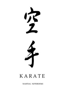 Martial Notebooks Karate: White Cover 6 X 9 (Karate Martial Way Notebooks)