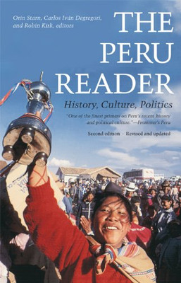 The Peru Reader: History, Culture, Politics (The Latin America Readers)