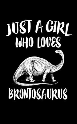 Just A Girl Who Loves Brontosaurus: Animal Nature Collection