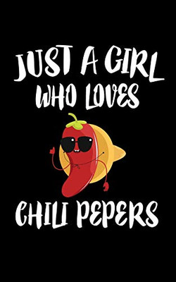 Just A Girl Who Loves Chili Pepers: Animal Nature Collection