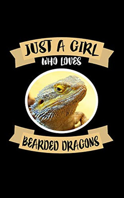 Just A Girl Who Loves Bearded Dragons: Animal Nature Collection