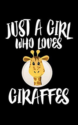 Just A Girl Who Loves Giraffes: Animal Nature Collection