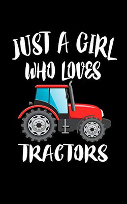 Just A Girl Who Loves Tractors