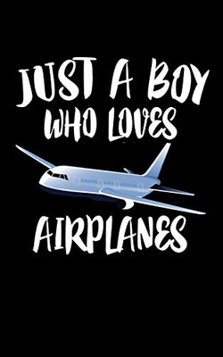 Just A Boy Who Loves Airplanes