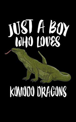 Just A Boy Who Loves Komodo Dragons: Animal Nature Collection