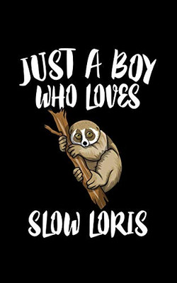 Just A Boy Who Loves Slow Loris: Animal Nature Collection