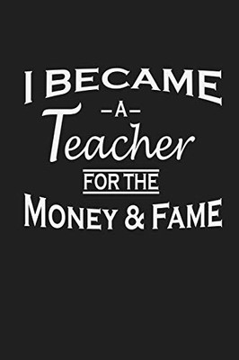 I Became A Teacher For The Money And Fame: Teacher Appreciation Gifts