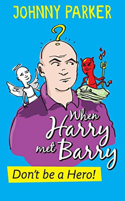 Don'T Be A Hero (When Harry Met Barry)