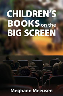 Children's Books on the Big Screen (Children's Literature Association Series)