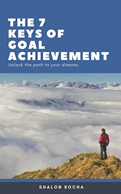 The Seven Keys Of Goal Achievement