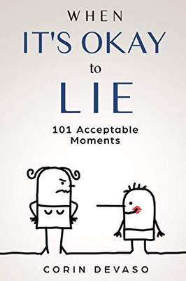 When It'S Okay To Lie: 101 Acceptable Moments