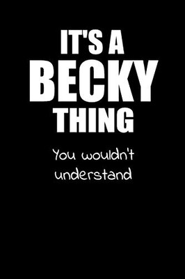 It'S A Becky Thing You Wouldn'T Understand