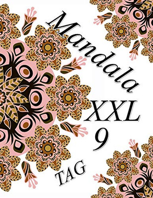 Mandala Tag 9 Xxl: Malbuch F?r Erwachsene: Entspannung Und Meditation (Mandala Tag Xxl) (German Edition)