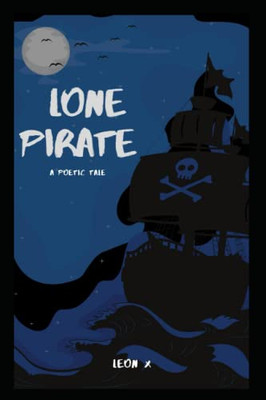 Lone Pirate: A Poetic Tale