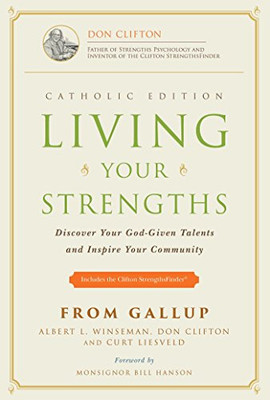 Living Your Strengths - Catholic Edition: Discover Your God-Given Talents and Inspire Your Community