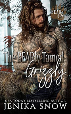 The Bearly Tamed Grizzly (Bear Clan, 3)