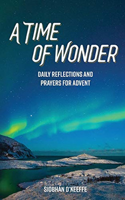A Time of Wonder: Daily Reflections and Prayers for Advent