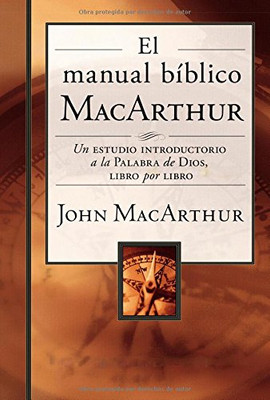 El manual b�blico MacArthur: Un estudio introductorio a la Palabra de Dios, libro por libro (Spanish Edition)