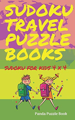 Sudoku Travel Puzzle Books - Sudoku For Kids 4X4: Kids Travel Activity Book - Logic Games For Kids