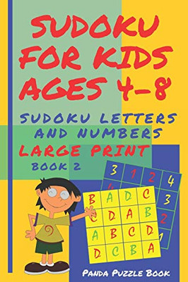 Sudoku For Kids Ages 4-8 - Sudoku Letters And Numbers: Sudoku Kindergarten - Brain Games Large Print Sudoku - Book 2