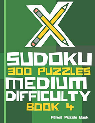 X Sudoku - 300 Puzzles Medium Difficulty - Book 4: Sudoku Variations - Sudoku X Puzzle Books