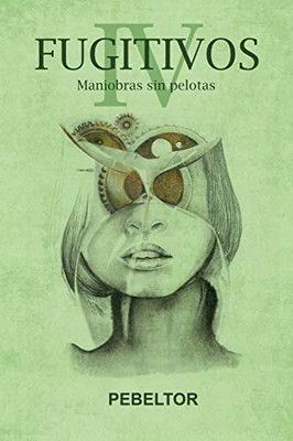 Fugitivos: Maniobras Sin Pelotas (Spanish Edition)