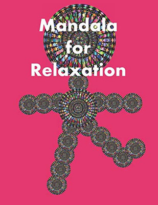 Mandala For Relaxation: A Large Adult Coloring Book With Mixed Mandalas Designs For Stress Relief And Happiness