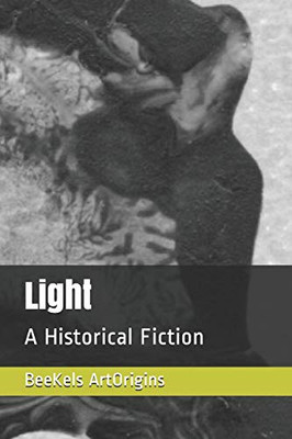 Light: A Historical Fiction