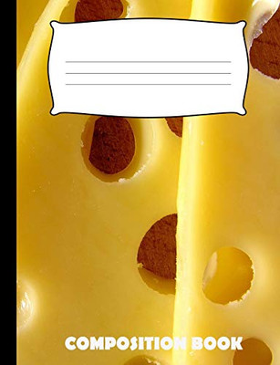 Composition Book: Cheese Composition Notebook Wide Ruled
