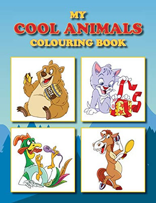 My Cool Animals Colouring Book: Full Of Fun Animal Pictures (Fun Colouring Books)