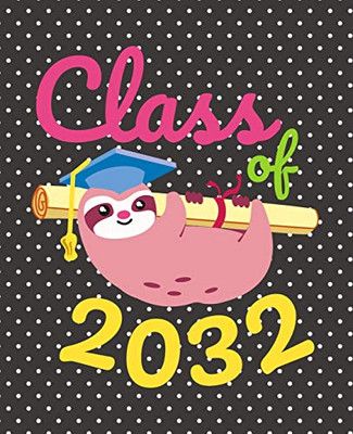 Class Of 2032: Cute Sloth Gift Composition Notebook
