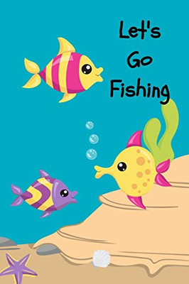 Let'S Go Fishing: A Fishing Trip Book For Kids