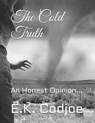 The Cold Truth: An Honest Opinion...