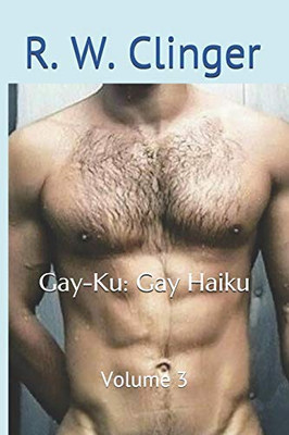 Gay-Ku: Gay Haiku: Volume 3