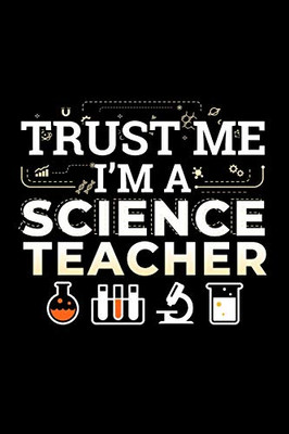 Trust Me I'M A Science Teacher: School Gift For Teachers