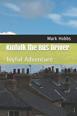 Kinfolk The Bus Driver: Joyful Adventure