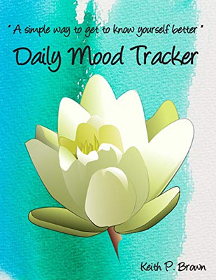 Daily Mood Tracker: Ôa Simple Way To Get To Know Yourself Betterö