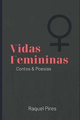 Vidas Femininas: Contos E Poesias (Portuguese Edition)