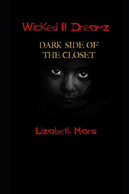 Wicked Lil Dreamz: Darkside Of The Closet