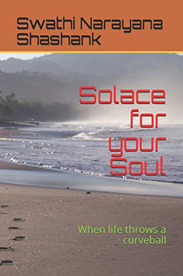 Solace For Your Soul: When Life Throws A Curveball