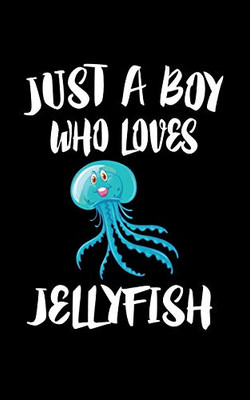 Just A Boy Who Loves Jellyfish: Animal Nature Collection
