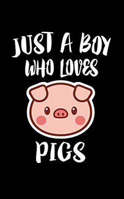 Just A Boy Who Loves Pigs: Animal Nature Collection