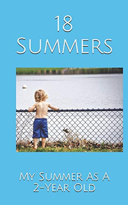 18 Summers: My Summer As A 2-Year Old
