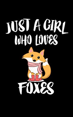 Just A Girl Who Loves Foxes: Animal Nature Collection