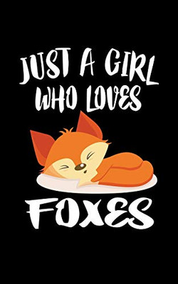 Just A Girl Who Loves Foxes: Animal Nature Collection