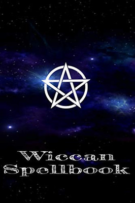 Wiccan Spellbook: Record Your Spells And Rituals!